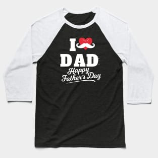 I Heart Dad Happy Father's Day Best Dad In The World Best Father Baseball T-Shirt